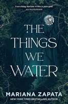 The Things We Water Zapata Mariana
