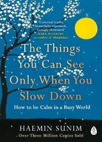 The Things You Can See Only When You Slow Down Sunim Haemin