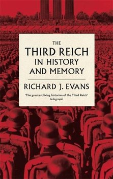 The Third Reich in History and Memory - Richard J. Evans