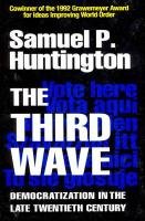 The Third Wave: Democratization in the Late 20th Century - Huntington Samuel P.