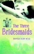 The Three Bridesmaids - Wild Brenda