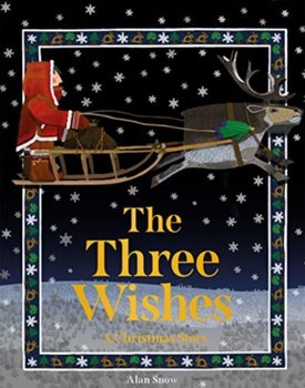 The Three Wishes: A Christmas Story - Snow Alan