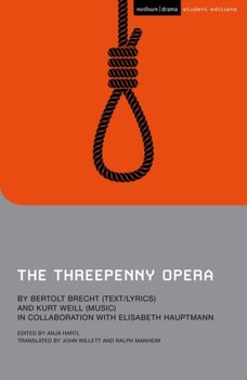 The Threepenny Opera - Brecht Bertolt, Kurt Weill