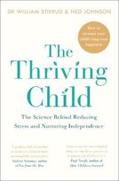 The Thriving Child Stixrud William, Johnson Ned