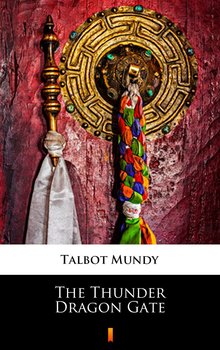 The Thunder Dragon Gate - Mundy Talbot