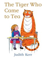 The Tiger Who Came to Tea Kerr Judith
