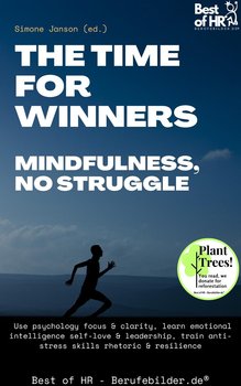 The Time for Winners – Mindfulness, no Struggle - Simone Janson