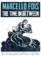 The Time in Between - Fois Marcello
