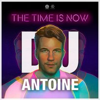 The Time Is Now DJ Antoine