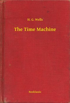 The Time Machine - Wells Herbert George