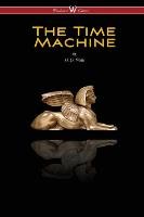 The Time Machine (Wisehouse Classics Edition) - Wells H. G.