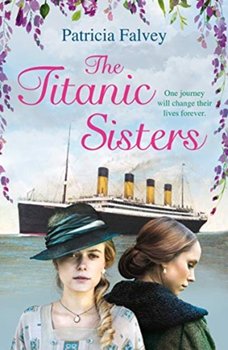 The Titanic Sisters - Falvey Patricia