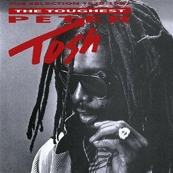 The Toughest - Peter Tosh
