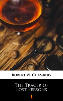 The Tracer of Lost Persons - Chambers Robert W.