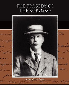 The Tragedy of the Korosko - Doyle Arthur Conan