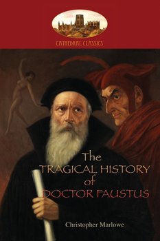 The Tragical History of Doctor Faustus - Marlowe Christopher