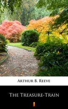 The Treasure-Train - Reeve Arthur B.