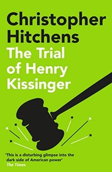 The Trial of Henry Kissinger - Hitchens Christopher
