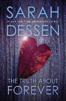 The Truth about Forever Dessen Sarah