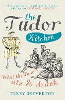 The Tudor Kitchen - Breverton Terry