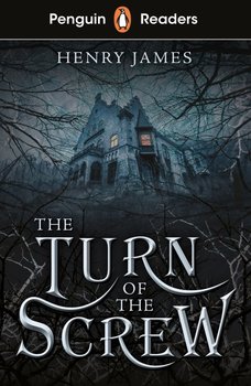 The Turn of the Screw. Penguin Readers. Level 6 - James Henry
