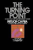 The Turning Point: Science, Society, and the Rising Culture - Capra Fritjof