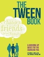 The Tween Book: A Growing-Up Guide for the Changing You - Moss Wendy L., Moses Donald A.