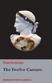 The Twelve Caesars - Suetonius,