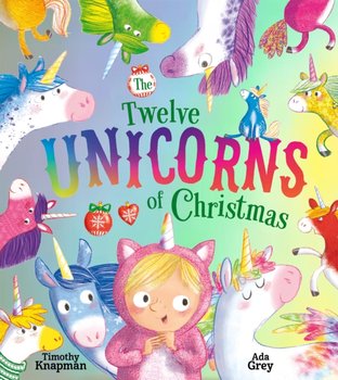 The Twelve Unicorns of Christmas - Knapman Timothy