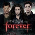 The Twilight Saga Forever: Love Songs From The Twilight Saga - Various Artists
