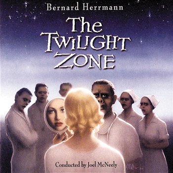 The Twilight Zone - Bernard Herrmann, Joel McNeely