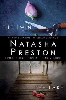 The Twin and The Lake: Two Chilling Novels in One Volume - Preston Natasha