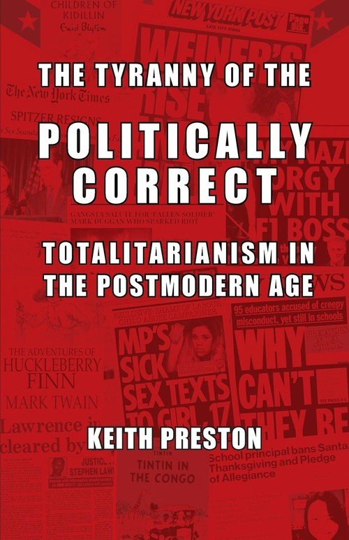 The Tyranny Of The Politically Correct - Preston Keith | Książka W Empik