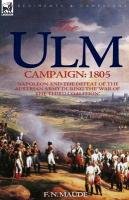 The Ulm Campaign 1805 - Maude F. N.