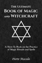 The Ultimate Book of Magic and Witchcraft Macedo Pierre