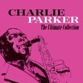 The Ultimate Collection - Charlie Parker