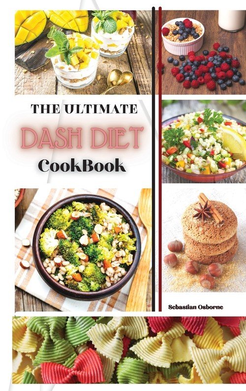 The Ultimate Dash Diet Cookbook Osborne Sebastian Książka w Sklepie