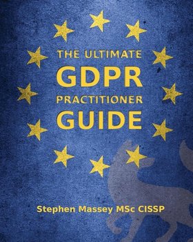 The Ultimate GDPR Practitioner Guide - Massey Stephen R