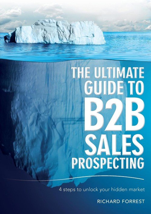 The Ultimate Guide To B2B Sales Prospecting - Forrest Richard | Książka ...