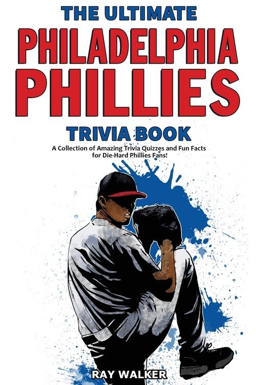 The Ultimate Philadelphia Phillies Trivia Book Ray Walker Książka w