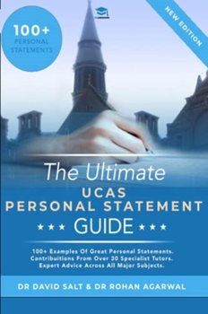 The Ultimate UCAS Personal Statement Guide: 100+ examples of great personal statements. - Salt David Salt, Agarwal Rohan Agarwal