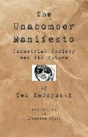 The Unabomber Manifesto. Industrial Society and Its Future - Kaczynski Theodore