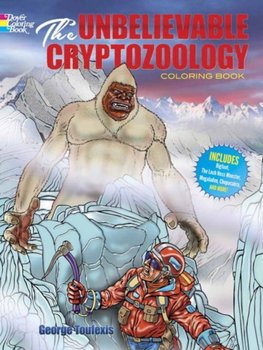 The Unbelievable Cryptozoology Coloring Book - Toufexis George