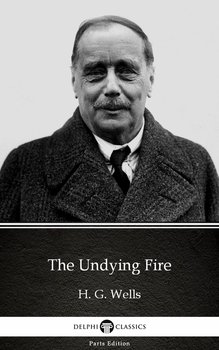 The Undying Fire (Illustrated) - Wells Herbert George