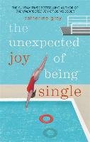 The Unexpected Joy of Being Single Gray Catherine