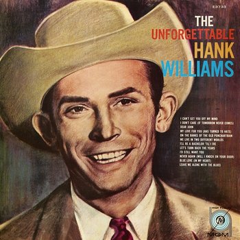 The Unforgettable Hank Williams - Hank Williams
