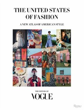 The United States of Fashion A New Atlas of American Style - Anna Wintour