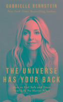 The Universe Has Your Back - Bernstein Gabrielle