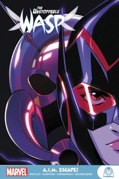 The Unstoppable Wasp: A.i.m. Escape - Whitley Jeremy