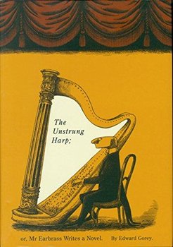 The Unstrung Harp - Gorey Edward